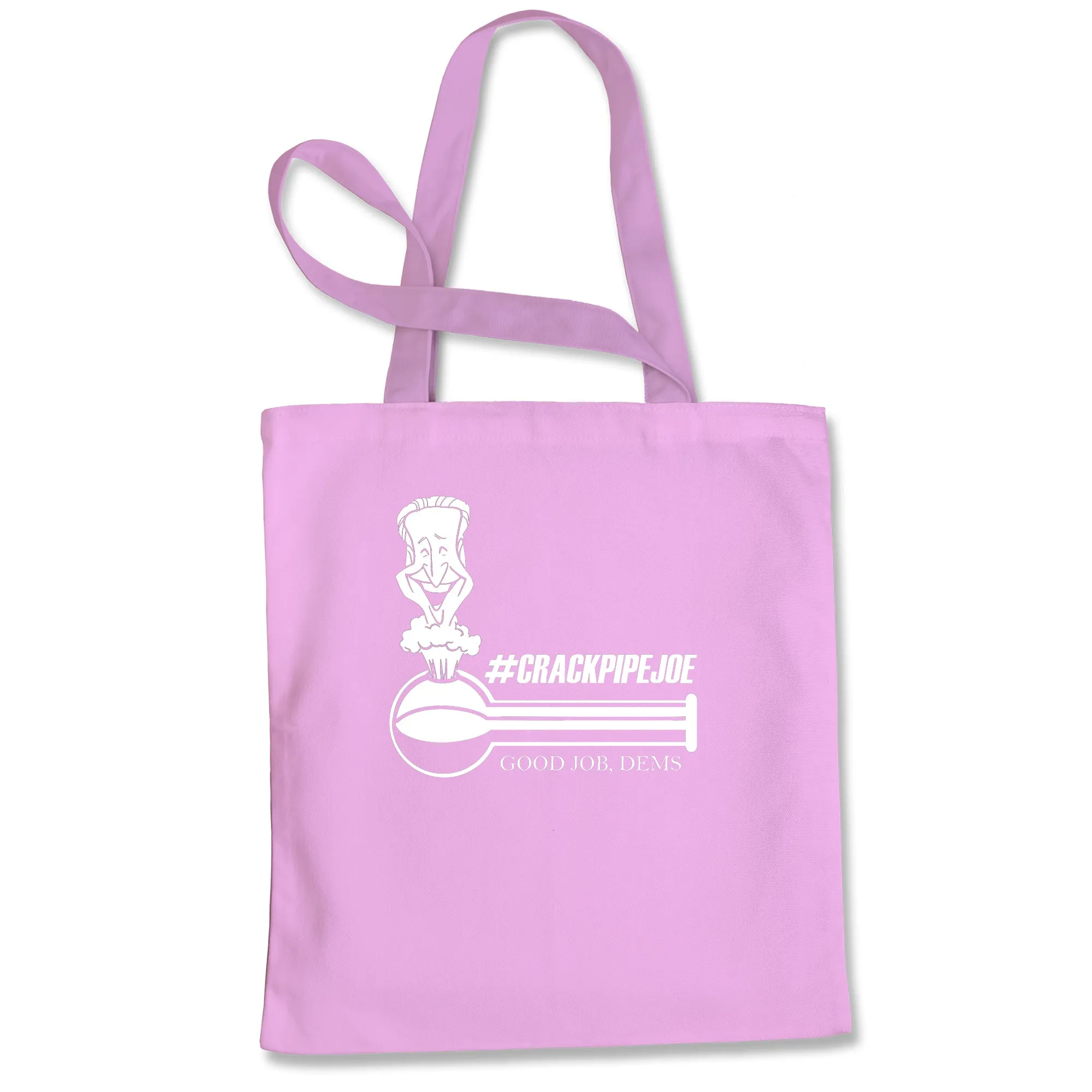 Crackpipe Joe Crack Pipe Crackpipejoe  Tote Bag